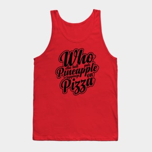 Funny Pineapple Pizza Quote Tank Top